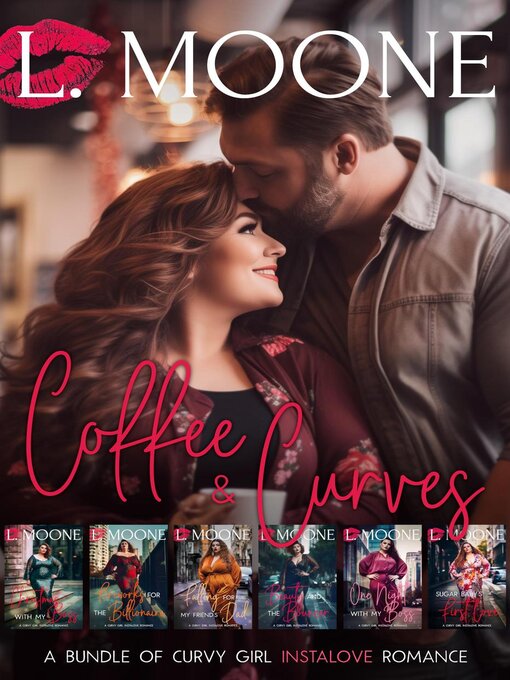 Title details for Coffee & Curves (A Bundle of Steamy Instalove Romance) by L. Moone - Available